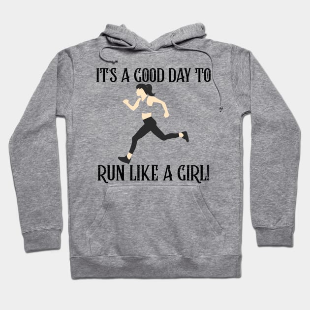 It's a good day to run like a girl! Hoodie by Sanworld